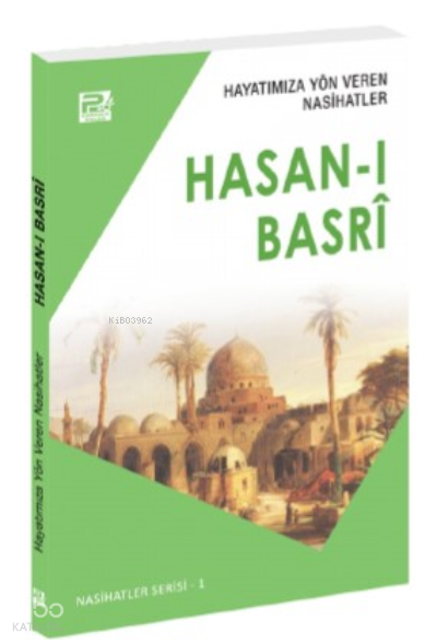 Hayatımıza Yön Veren Nasihatler ;Hasan-ı Basrî