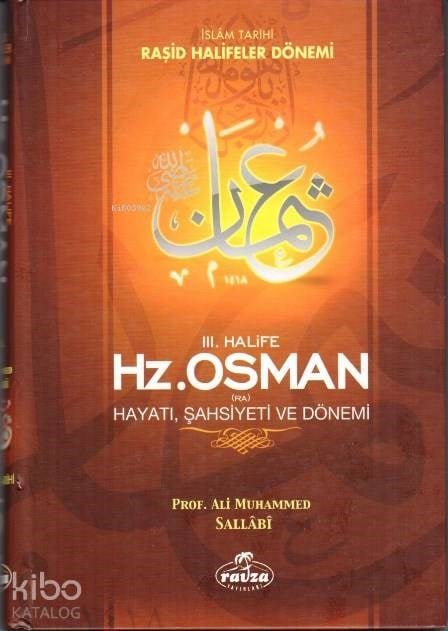 III. Halife Hz. Osman (ra) Hayatı, Şahsiyeti ve Dönemi; İslam Tarihi Raşid Halifeler Dönemi