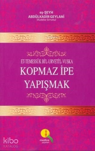 Kopmaz İpe Yapışmak; Et-Temessük Bi'l-Urvetil-Vuska
