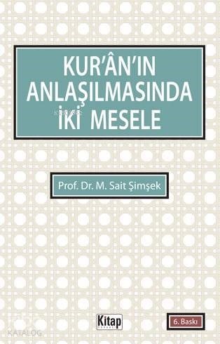 Kurân'ın Anlaşılmasında İki Mesele