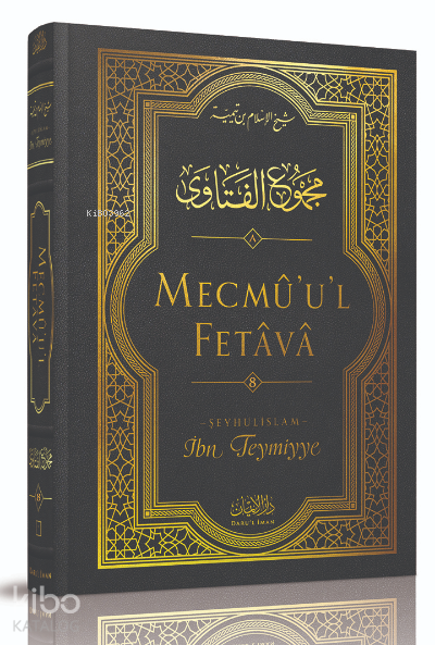 Mecmû'u'l-Fetâvâ (8. cilt)