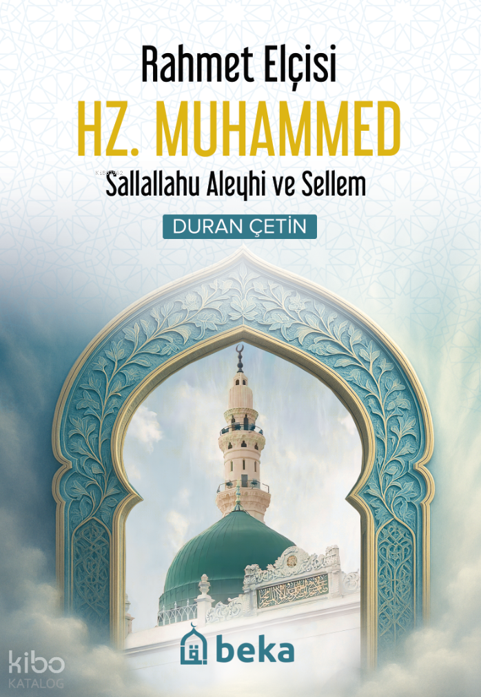 Rahmet Elçisi Hz. Muhammed (sav)