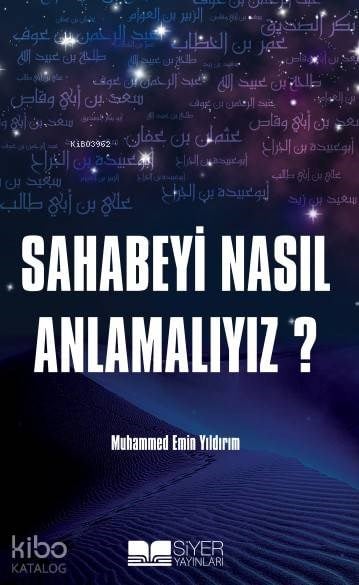 Sahabeyi Nasıl Anlamayız?