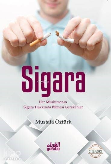 Sigara; Her Müslümanın Sigara Hakkında Bilmesi Gerekenler