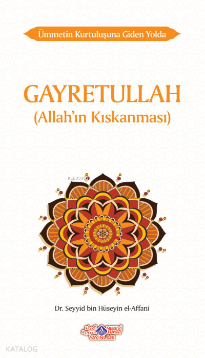 Ümmetin Kurtuluşuna Giden Yolda Gayretullah (Allah’In Kıskanması)