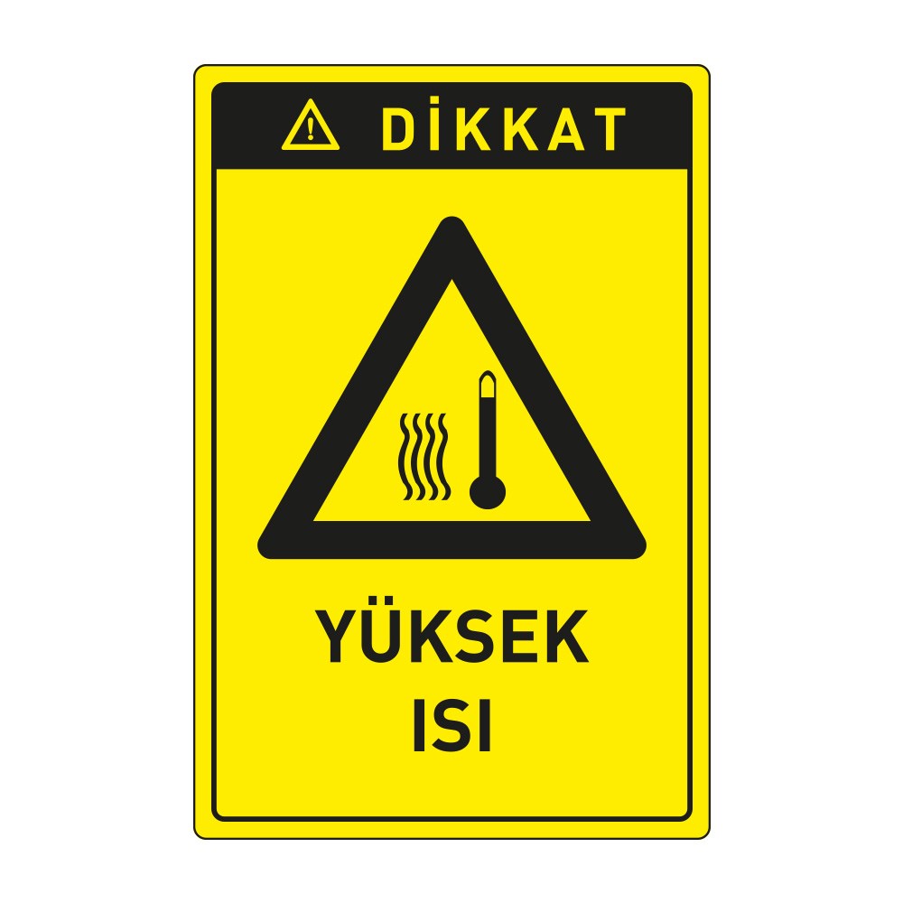 Dikkat Yüksek Isı LevhasıDikkat ve Tehlike Levhaları