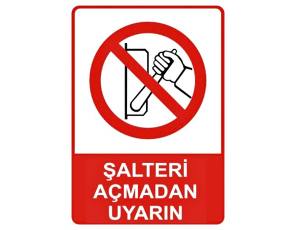 Şalteri Açmadan Uyarın Levhası