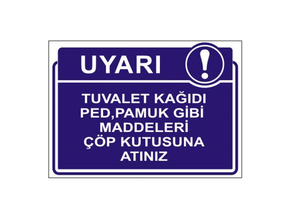 Tuvalet Kağıdı PedPamuk Gibi Maddeleri Çöp Kutusuna Atınız Levhası