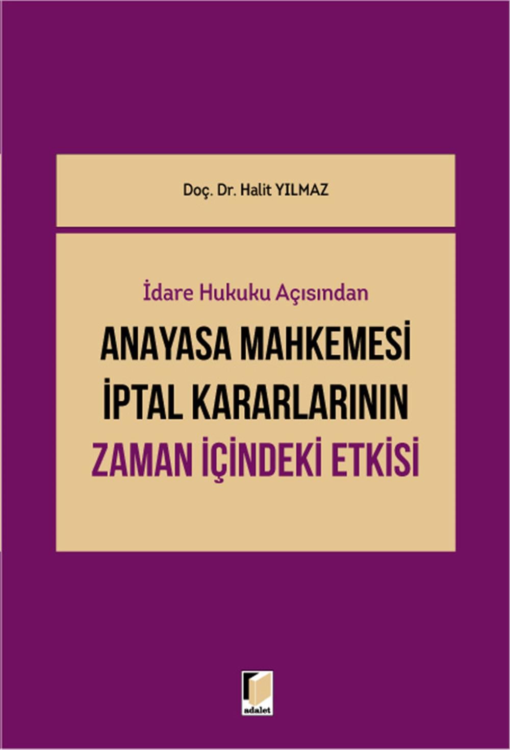 Anayasa Mahkemesi İptal Kararlarının Zaman İçindeki Etkisi