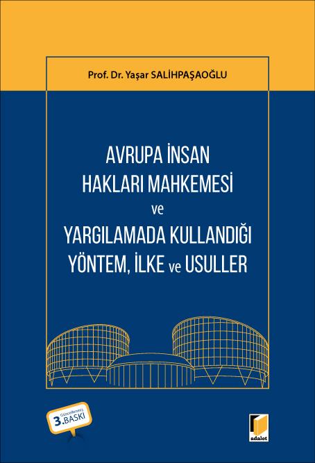 Avrupa İnsan Hakları Mahkemesi ve Yargılamada Kullandığı Yöntem İlke ve Usuller