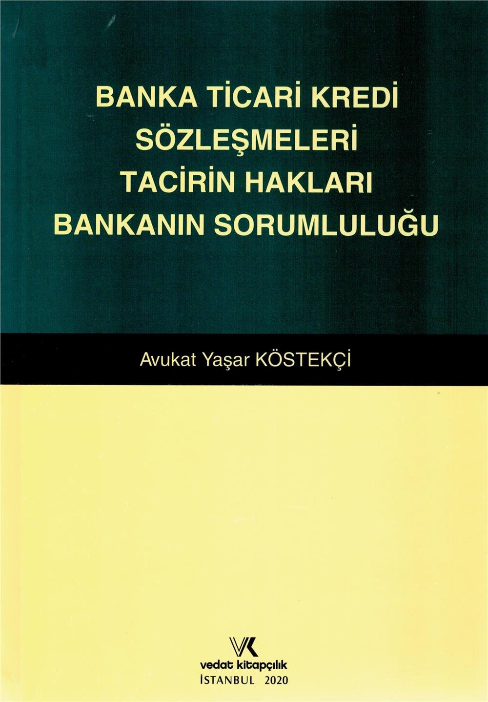 Banka Ticari Kredi Sözleşmeleri Tacirin Hakları Bankanın Sorumluluğu