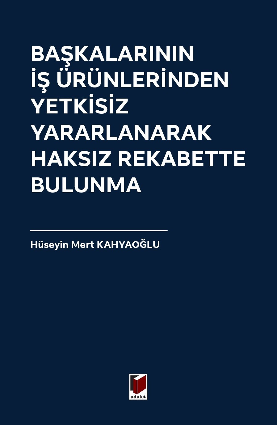 Başkalarının İş Ürünlerinden Yetkisiz Yararlanarak Haksız Rekabette Bulunma