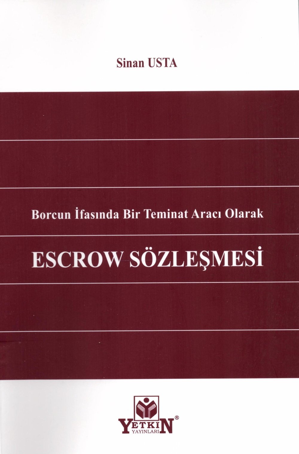 Borcun İfasında Bir Teminat Aracı Olarak Escrow Sözleşmesi