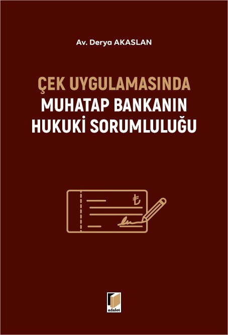 Çek Uygulamasında Muhatap Bankanın Hukuki Sorumluluğu
