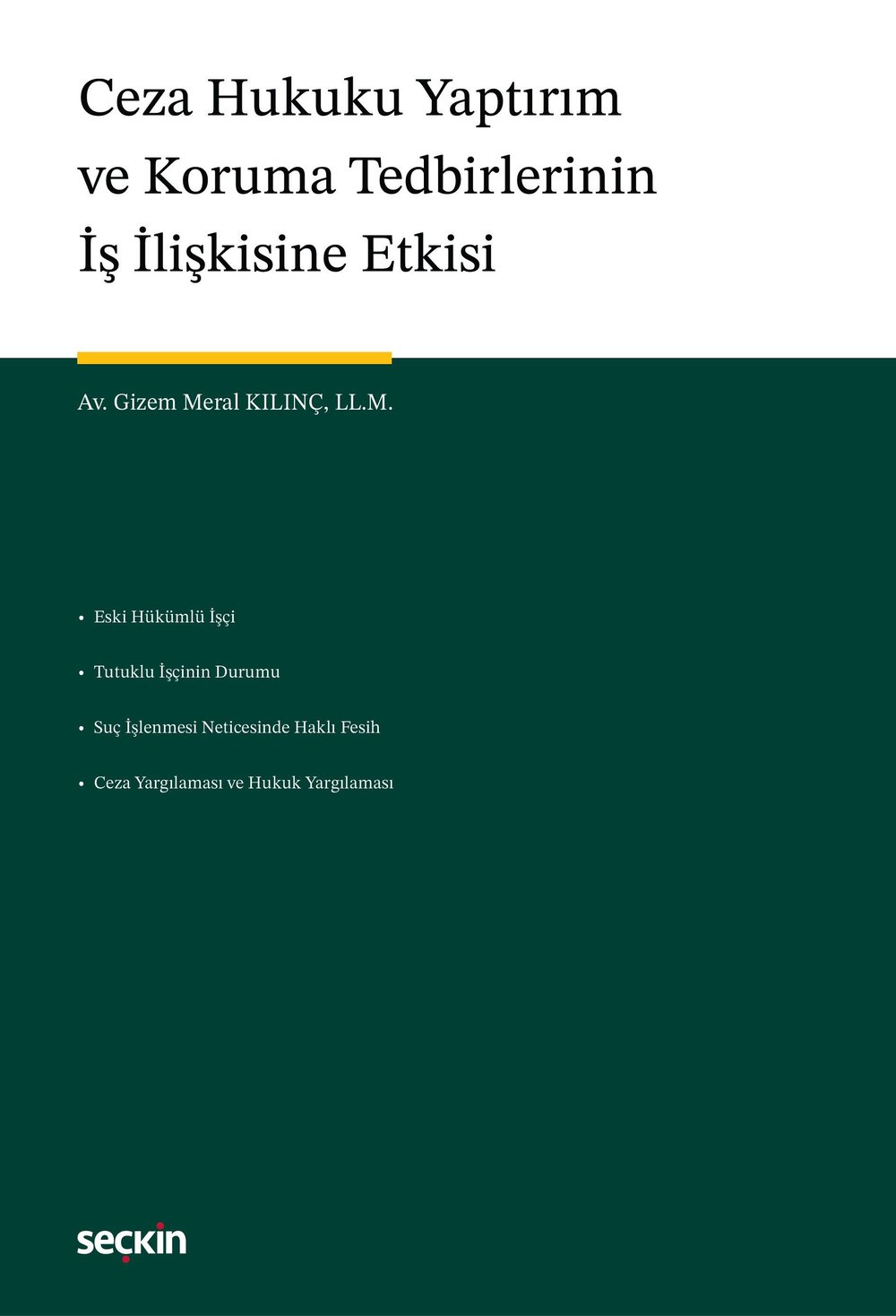 Ceza Hukuku Yaptırım ve Koruma Tedbirlerinin İş İlişkisine Etkisi