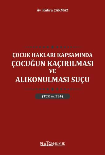 Çocuk Hakları Kapsamında Çocuğun Kaçırılması ve Alıkonulması Suçu