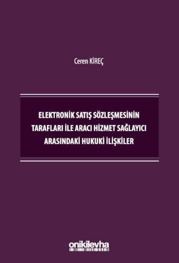 Elektronik Satış Sözleşmesinin Tarafları İle Aracı Hizmet Sağlayıcı Arasındaki Hukuki İlişkiler