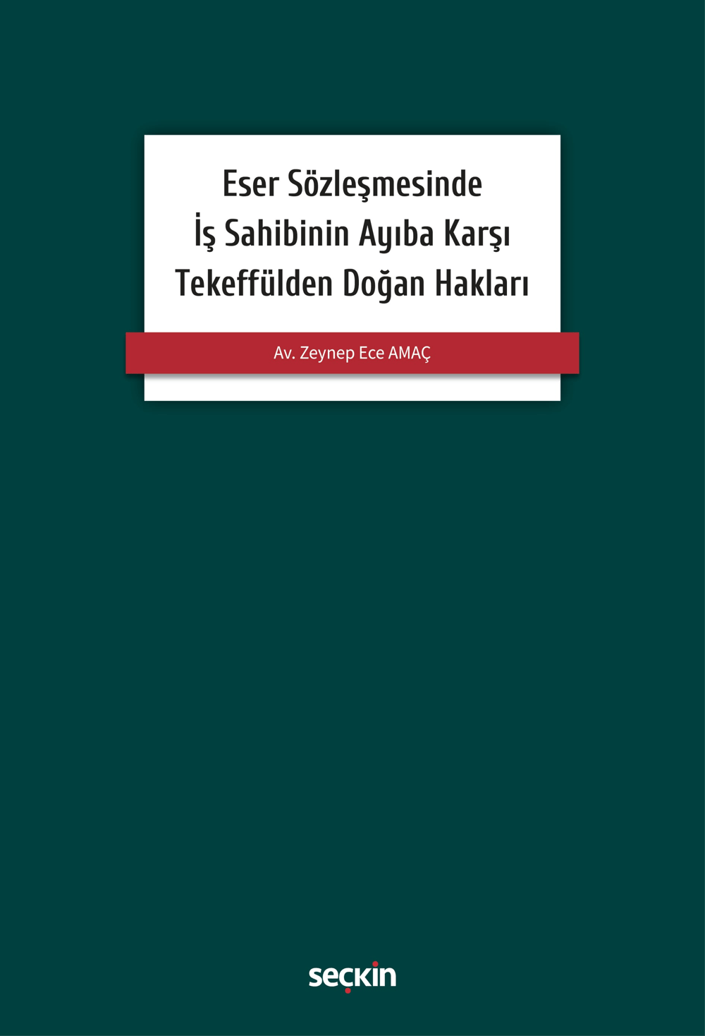Eser Sözleşmesinde İş Sahibinin Ayıba Karşı Tekeffülden Doğan Hakları