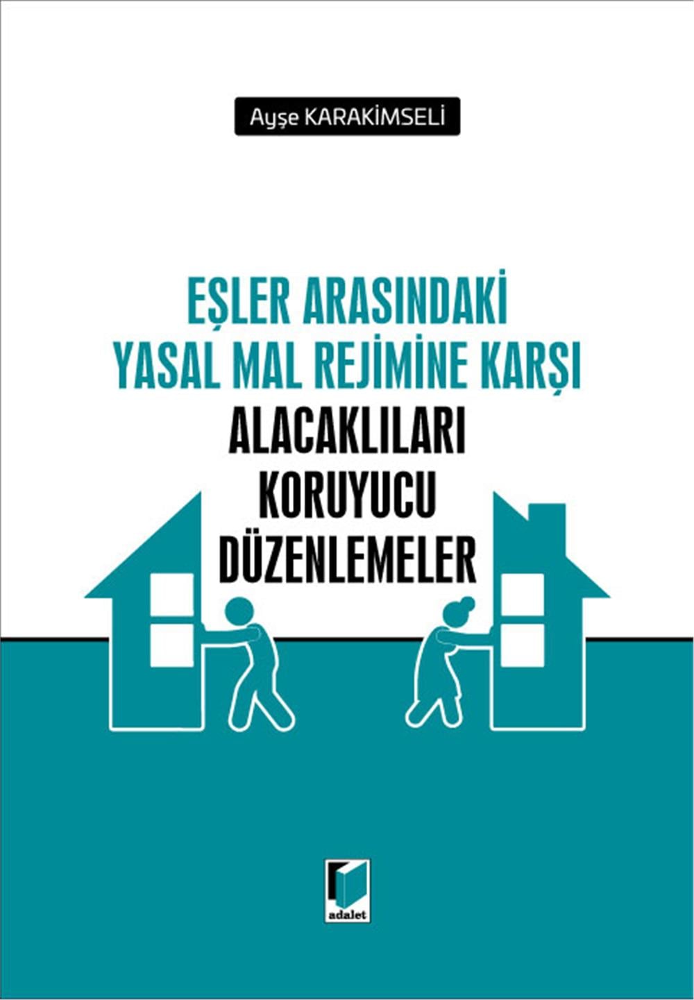 Eşler Arasındaki Yasal Mal Rejimine Karşı Alacaklıları Koruyucu Düzenlemeler