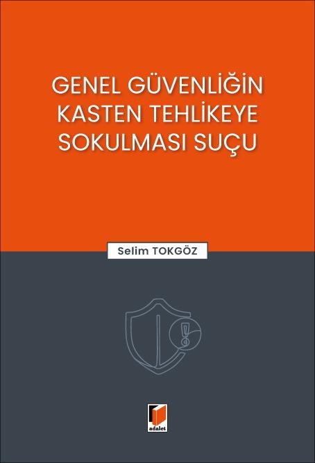 Genel Güvenliğin Kasten Tehlikeye Sokulması Suçu
