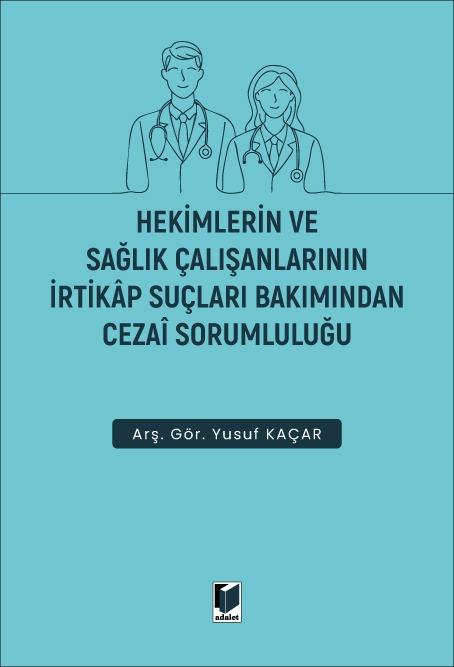 Hekimlerin ve Sağlık Çalışanlarının İrtikap Suçları Bakımından Cezai Sorumluluğu
