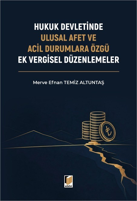 Hukuk Devletinde Ulusal Afet ve Acil Durumlara Özgü Ek Vergisel Düzenlemeler