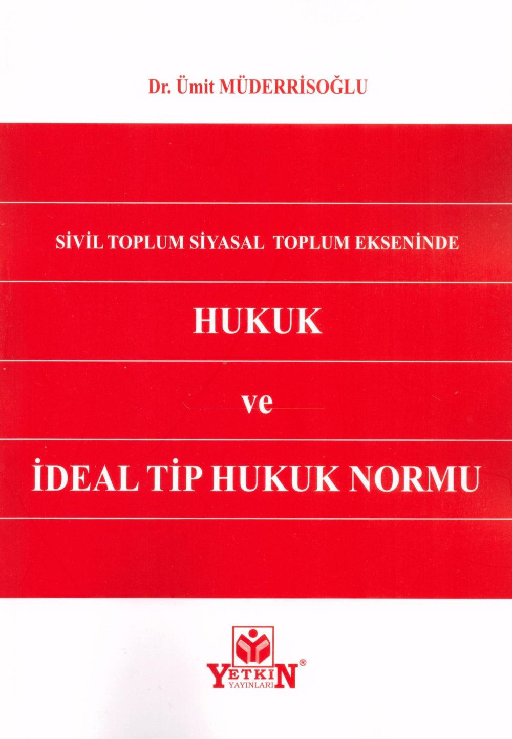Hukuk ve İdeal Tip Hukuk Normu
