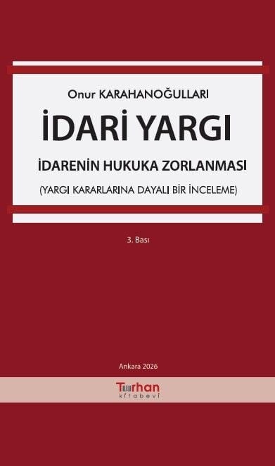 İdari Yargı -  İdarenin Hukuka Zorlanması