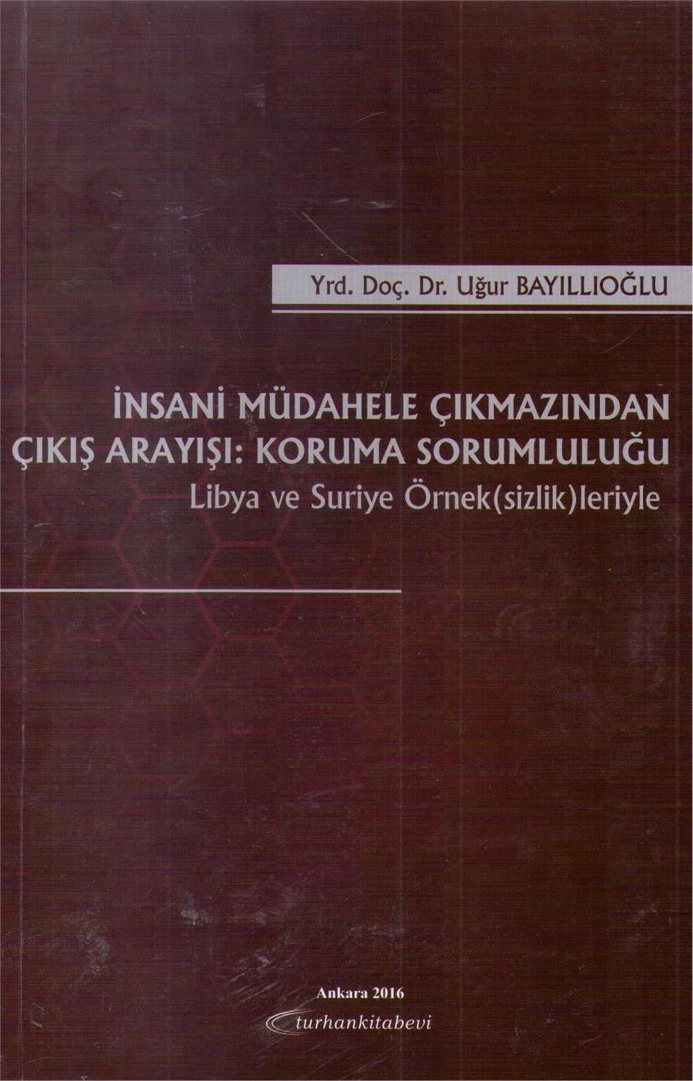 İnsani Müdahele Çıkmazından Çıkış Arayışı: Koruma Sorumluluğu