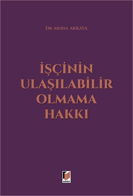 İşçinin Ulaşılabilir Olmama Hakkı