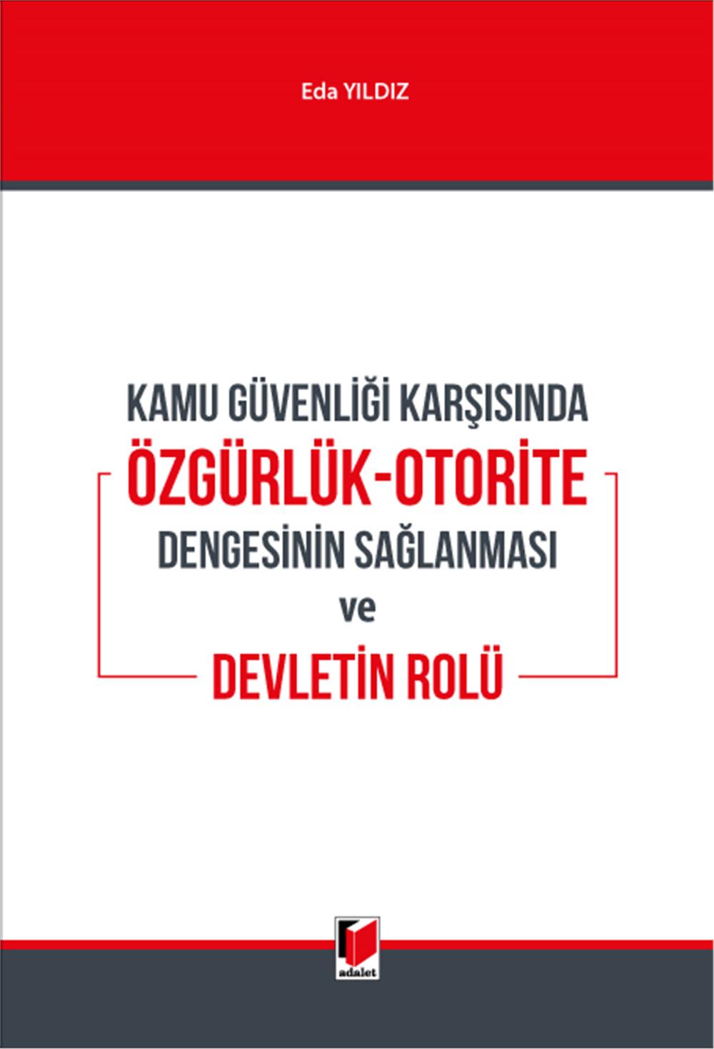 Kamu Güvenliği Karşısında Özgürlük-Otorite Dengesinin Sağlanması ve Devletin Rolü