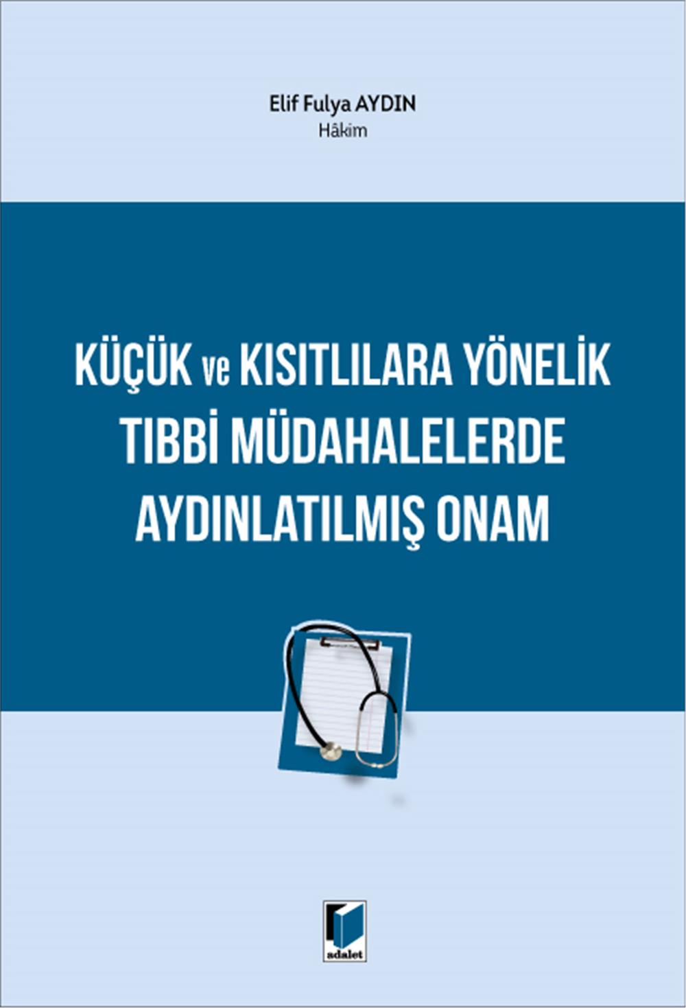 Küçük ve Kısıtlılara Yönelik Tıbbi Müdahalelerde Aydınlatılmış Onam