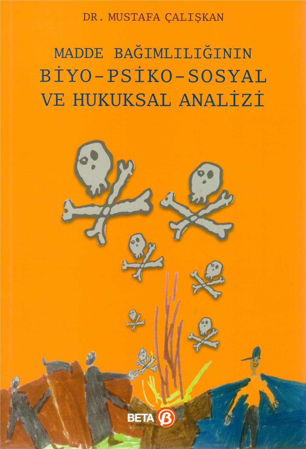 Madde Bağımlılığının Biyo - Psiko - Sosyal ve Hukuksal Analizi