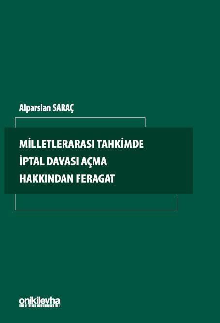 Milletlerarası Tahkimde İptal Davası Açma Hakkından Feragat