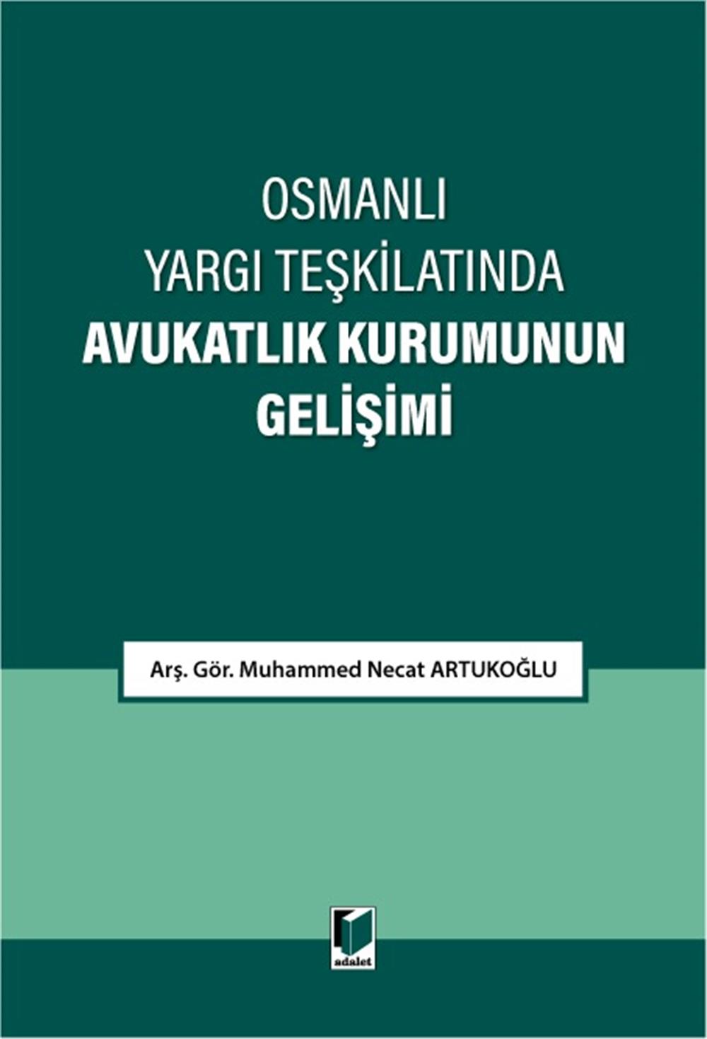Osmanlı Yargı Teşkilatında Avukatlık Kurumunun Gelişimi