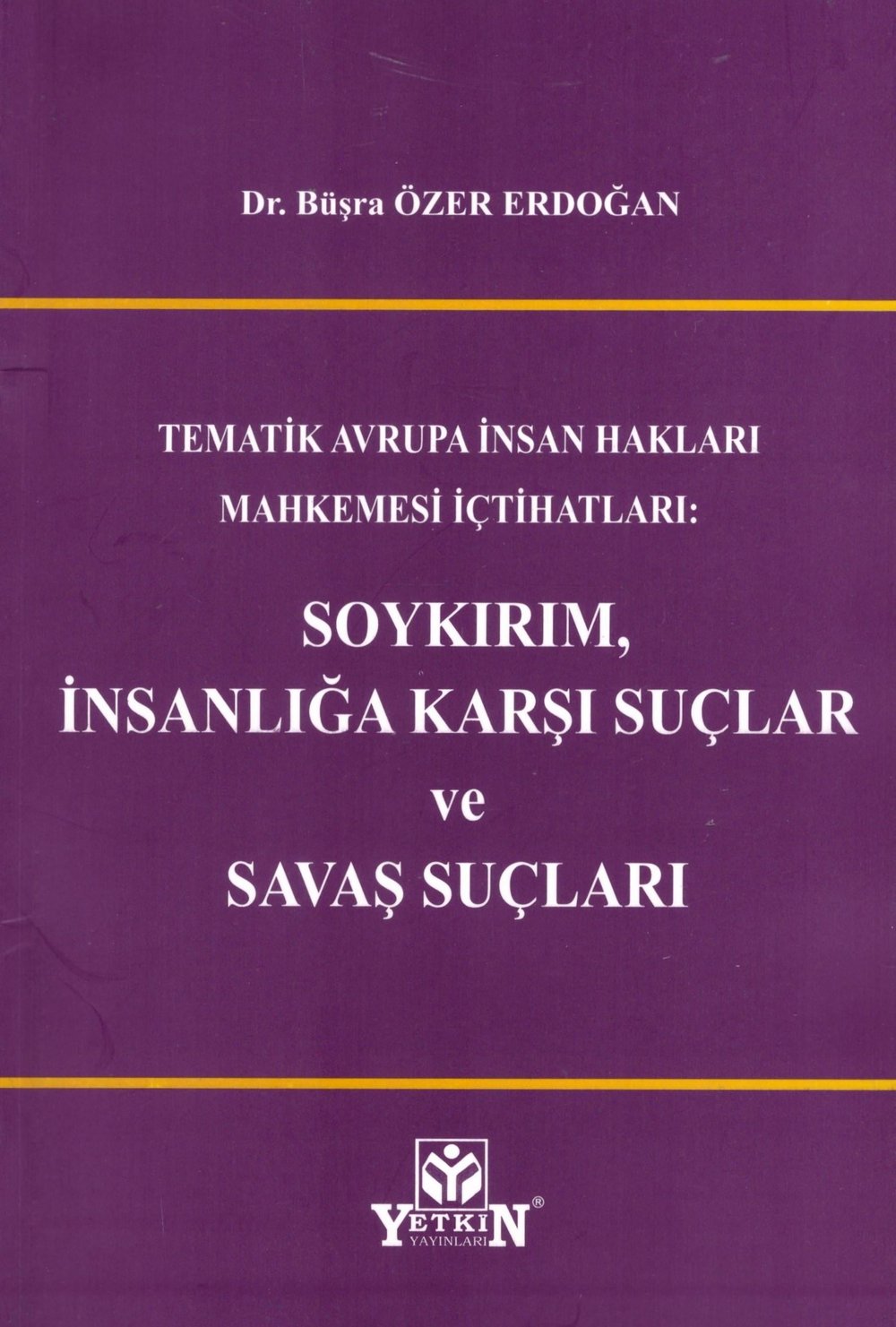 Soykırım, İnsanlığa Karşı Suçlar ve Savaş Suçları