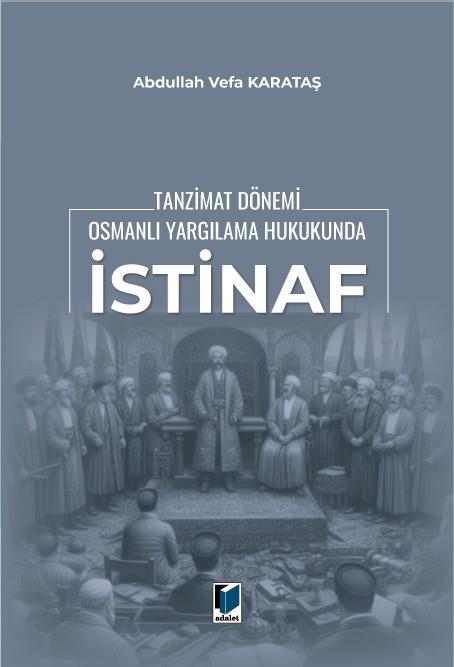 Tanzimat Dönemi Osmanlı Yargılama Hukukunda İstinaf