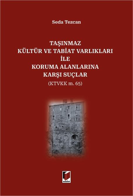 Taşınmaz Kültür ve Tabiat Varlıkları ile Koruma Alanlarına Karşı Suçlar