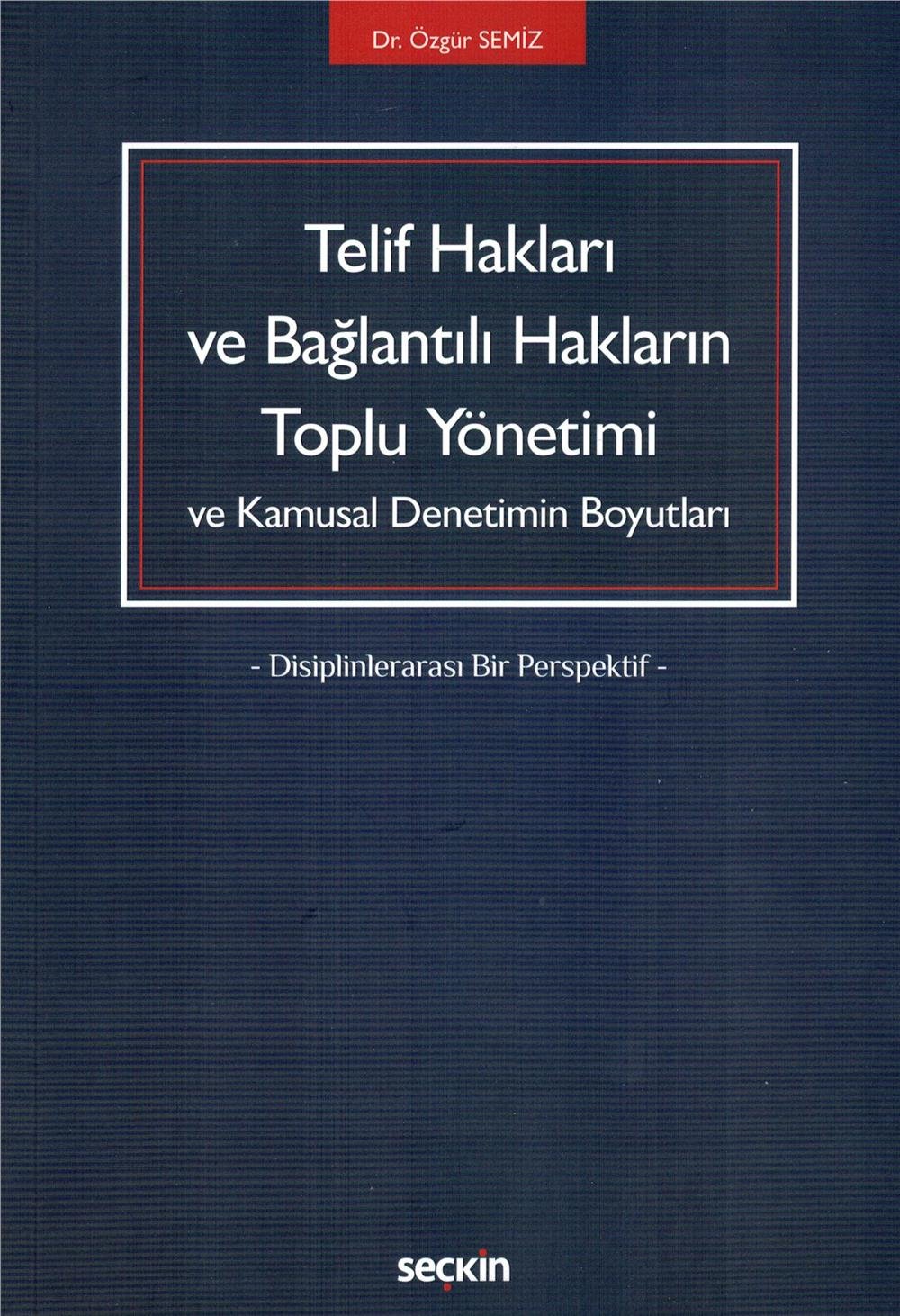 Telif Hakları ve Bağlantılı Hakların Toplu Yönetimi ve Kamusal Denetimin Boyutları
