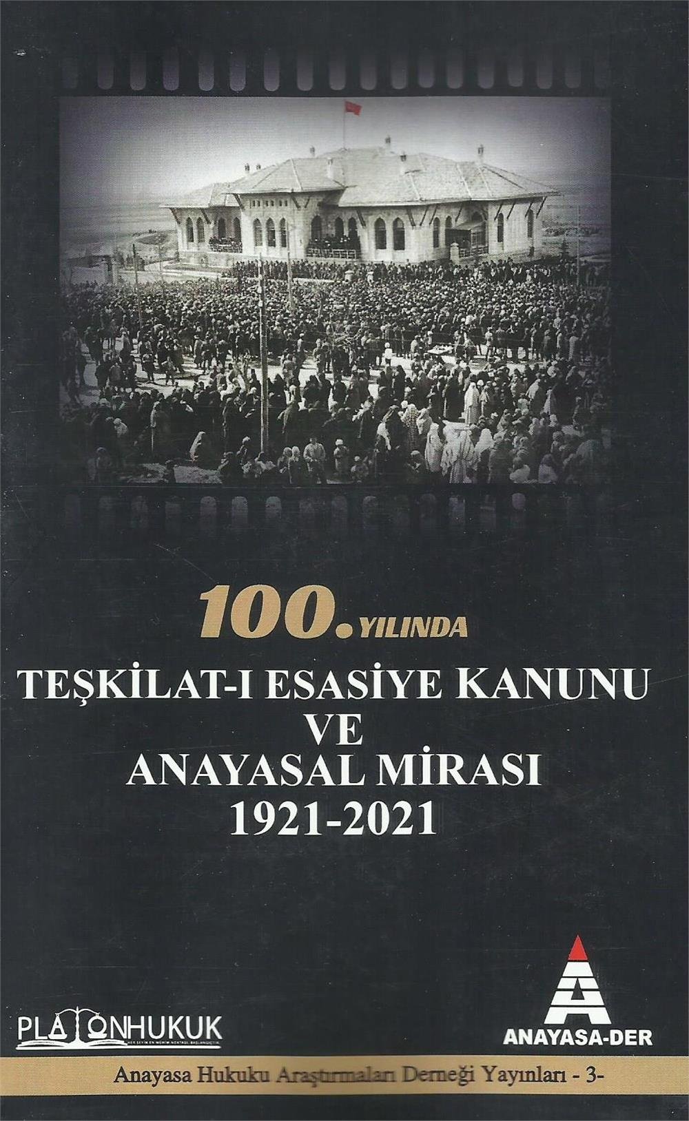 Teşkilat-ı Esasiye Kanunu ve Anayasal Mirası 1921 - 2021