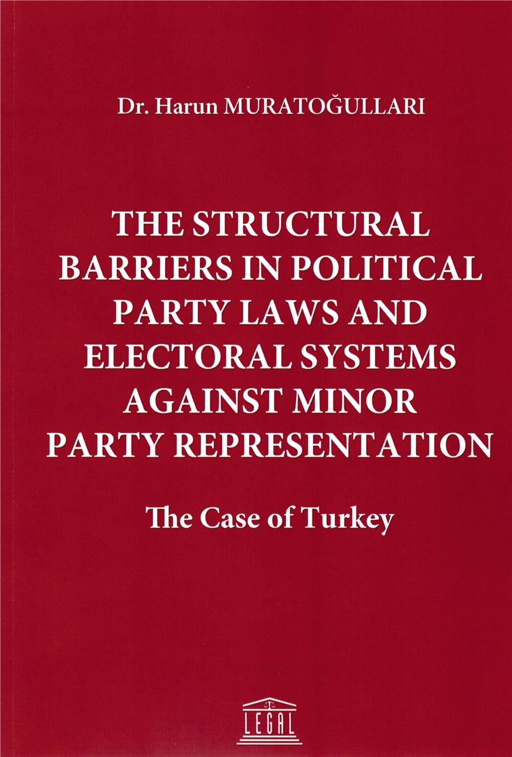 The Structural Barriers in Political Party Laws and Electoral Systems Against Minor Party Representation