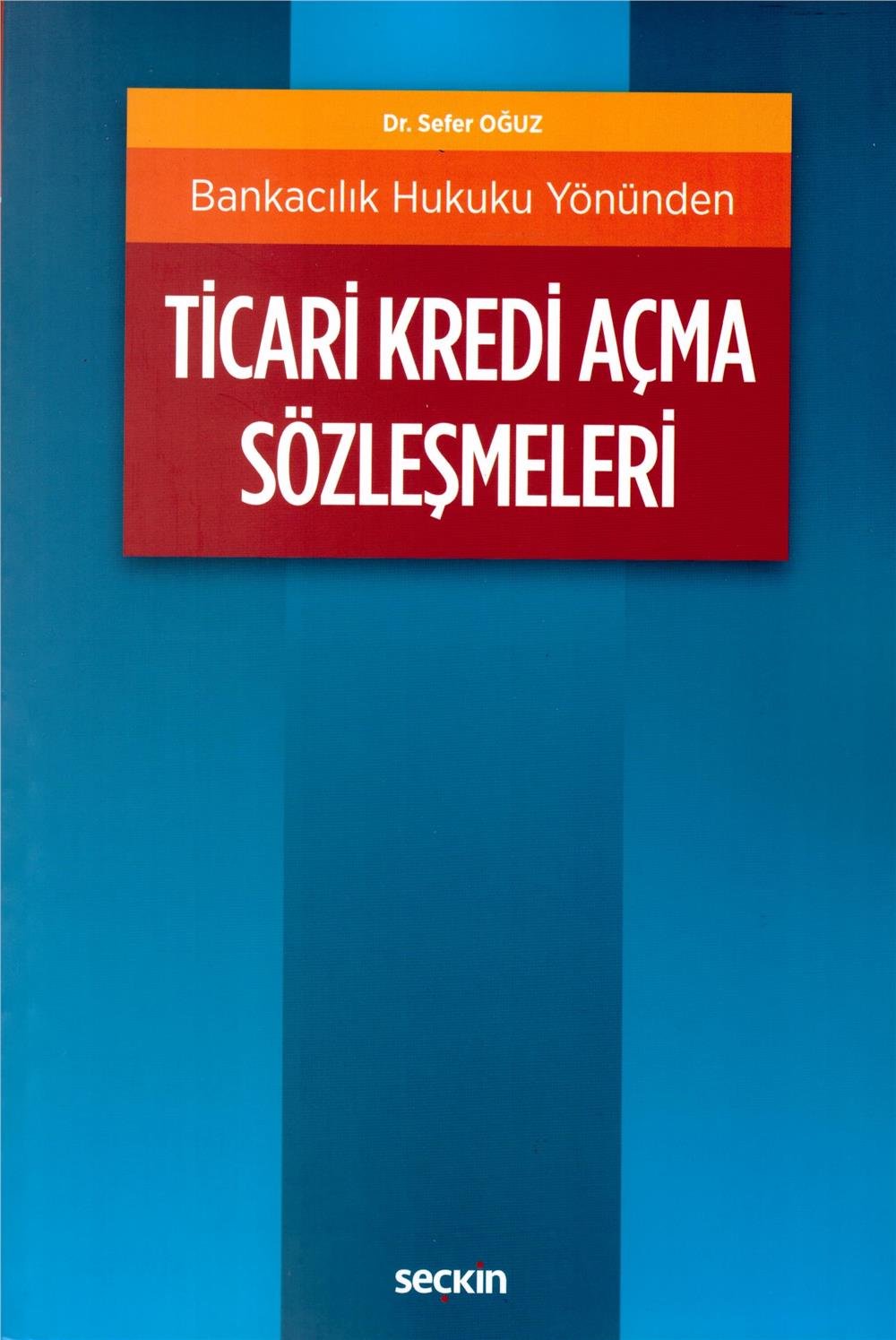 Ticari Kredi Açma Sözleşmeleri