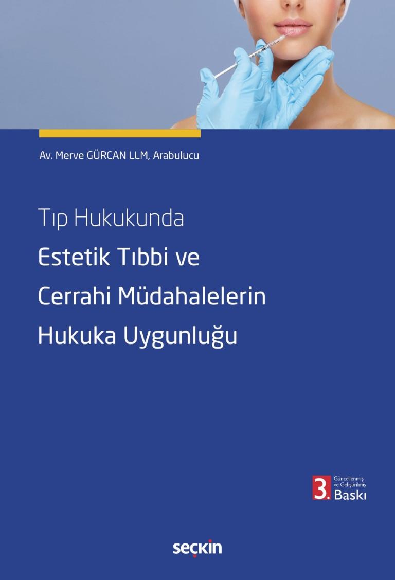Tıp Hukukunda Estetik Tıbbi ve Cerrahi Müdahalelerin Hukuka Uygunluğu