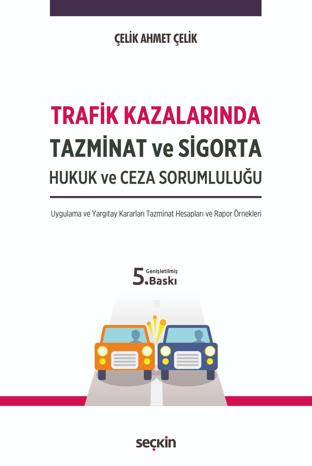Trafik Kazalarında Tazminat ve Sigorta Hukuk ve Ceza Sorumluluğu