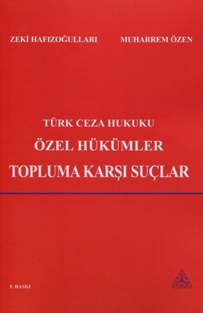 Türk Ceza Hukuku Özel Hükümler - Topluma Karşı Suçlar