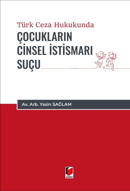 Türk Ceza Hukukunda Çocukların Cinsel İstismarı Suçu