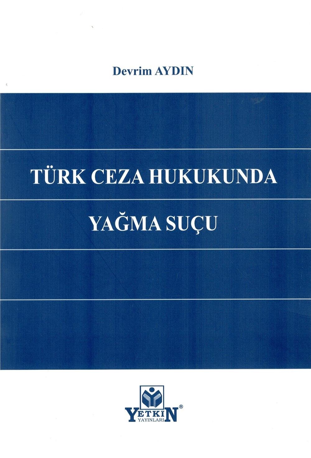 Türk Ceza Hukukunda Yağma Suçu