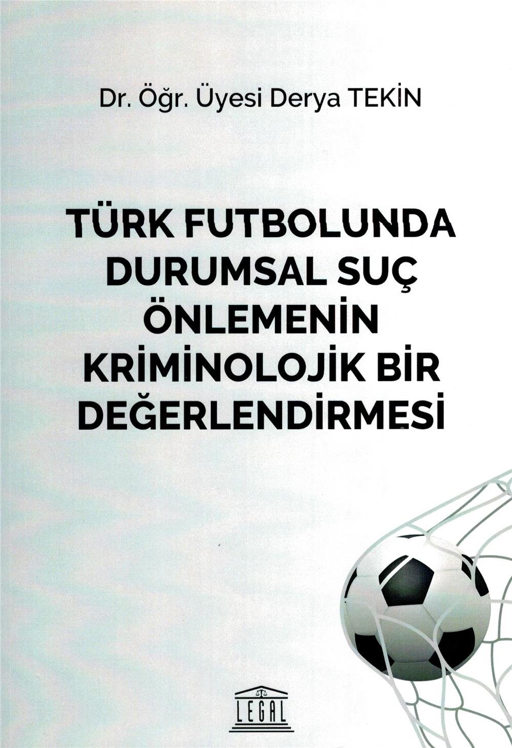 Türk Futbolunda Durumsal Suç Önlemenin Kriminolojik Bir Değerlendirmesi