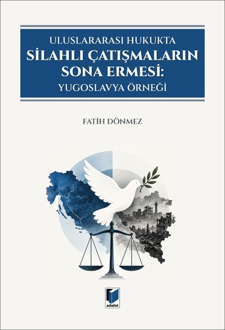 Uluslararası Hukukta Silahlı Çatışmaların Sona Ermesi: Yugoslavya Örneği