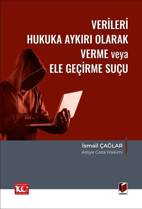 Verileri Hukuka Aykırı Olarak Verme veya Ele Geçirme Suçu (TCK m.136)